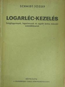 Schmidt József - Logarléc-kezelés [antikvár]
