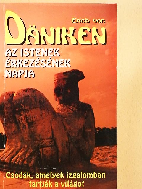 Erich von Däniken - Az istenek érkezésének napja [antikvár]