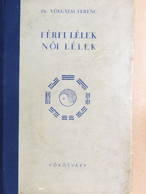 Dr. Völgyesi Ferenc - Férfi lélek - női lélek I. (töredék) [antikvár]