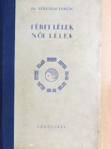 Dr. Völgyesi Ferenc - Férfi lélek - női lélek I. (töredék) [antikvár]