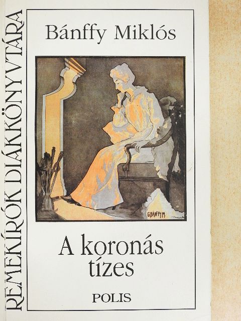 Bánffy Miklós - A koronás tízes [antikvár]