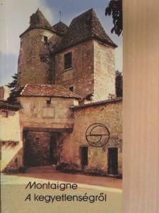 Montaigne - A kegyetlenségről [antikvár]