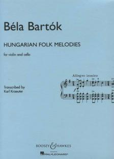 Bartók Béla - HUNGARIAN FOLK MELODIES FOR VIOLIN AND CELLO TRANSCRIBED BY KARL KRAEUTER