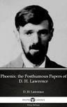 Delphi Classics D. H. Lawrence, - Phoenix: the Posthumous Papers of D. H. Lawrence by D. H. Lawrence (Illustrated) [eKönyv: epub, mobi]