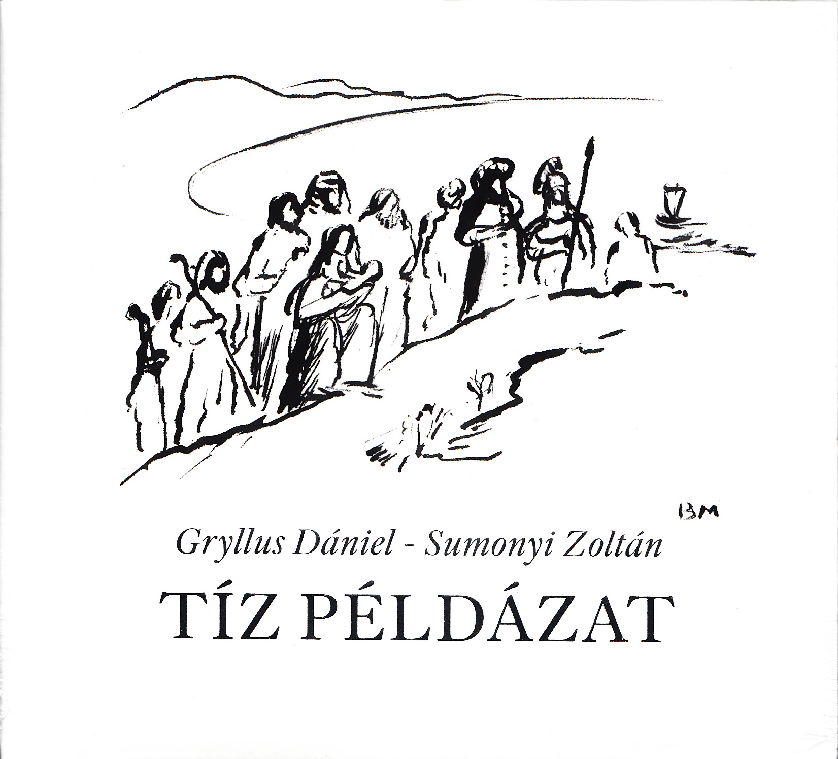 GRYLLUS DÁNIEL, SUMONYI ZOLTÁN - TÍZ PÉLDÁZAT CD GRYLLUS DÁNIEL, SUMONYI ZOLTÁN