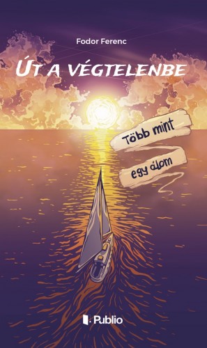 Fodor Ferenc - Út a végtelenbe - Több mint egy álom [eKönyv: epub, mobi]