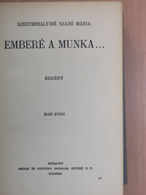 Szentmihályiné Szabó Mária - Emberé a munka... I-II. [antikvár]