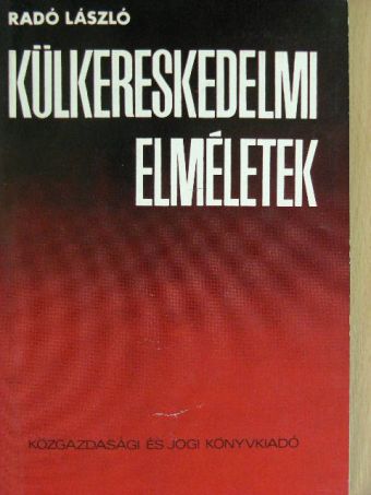 Radó László - Külkereskedelmi elméletek [antikvár]