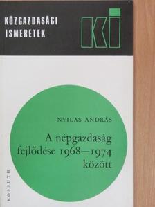 Nyilas András - A népgazdaság fejlődése 1968-1974 között [antikvár]