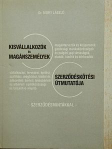 Dr. Móry László - Kisvállalkozók és magánszemélyek szerződéskötési útmutatója [antikvár]