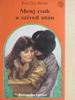 Eva Gay Benet - Menj csak a szíved után [antikvár]