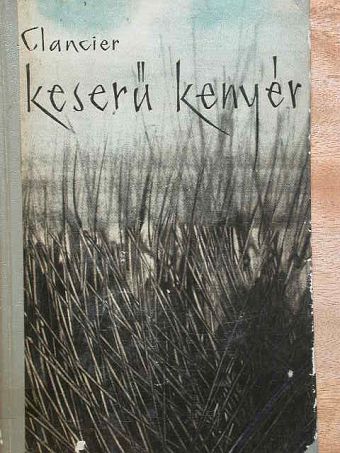Georges-Emmanuel Clancier - Keserű kenyér [antikvár]
