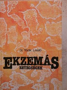 Dr. Török László - Ekzemás betegségek [antikvár]