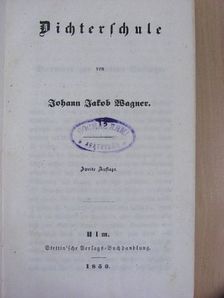 Johann Jakob Wagner - Dichterschule (gótbetűs) [antikvár]