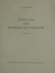 W. I. Smirnow - Lehrgang der höheren Mathematik III/1. [antikvár]