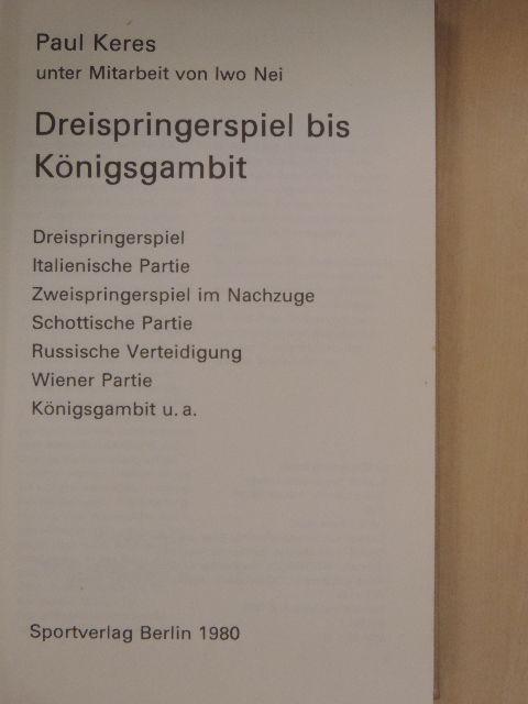 Paul Keres - Dreispringerspiel bis Königsgambit [antikvár]