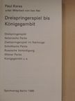 Paul Keres - Dreispringerspiel bis Königsgambit [antikvár]