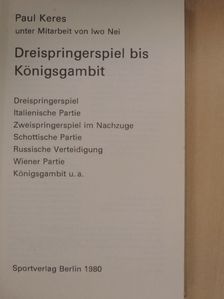 Paul Keres - Dreispringerspiel bis Königsgambit [antikvár]
