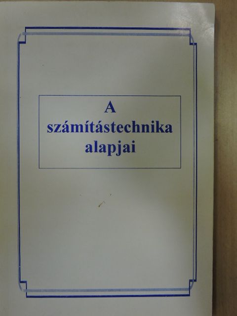 Dr. Kiss Jenő - A számítástechnika alapjai [antikvár]