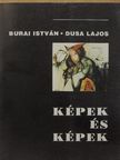 Dusa Lajos - Képek és képek [antikvár]