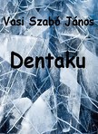 Vasi Szabó János - Dentaku [eKönyv: epub, mobi]