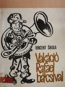 Vincent Sikula - Vakáció Rafael bácsival [antikvár]
