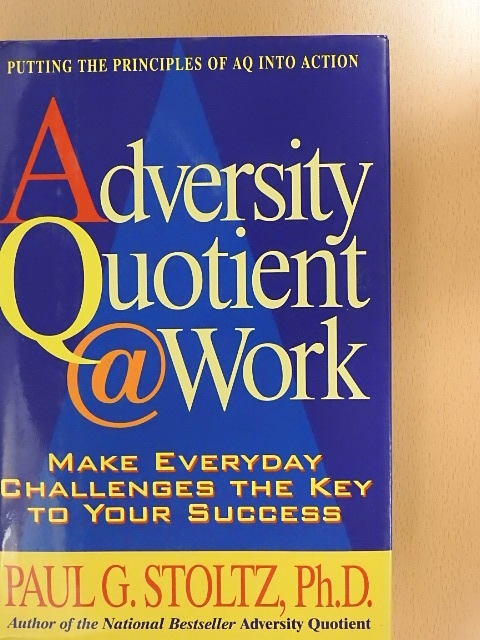 Paul G. Stoltz - Adversity Quotient @Work [antikvár]