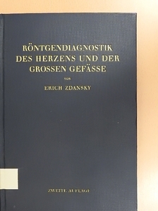 Prof. Dr. Erich Zdansky - Röntgendiagnostik des Herzens und der Grossen Gefässe [antikvár]