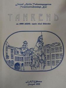 József Attila Tudományegyetem Természettudományi Kar Tanrend az 1999-2000. tanév első félévére [antikvár]