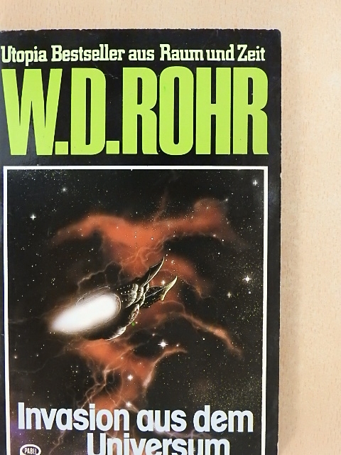 W. D. Rohr - Invasion aus dem Universum [antikvár]