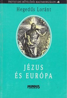 Hegedüs Loránt - Jézus és Európa [antikvár]