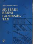 Faller Gusztáv - Műszaki bányagazdaságtan [antikvár]