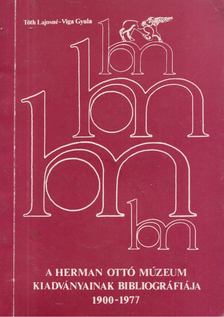 Tóth Lajosné, Viga Gyula - A Herman Ottó Múzeum kiadványainak bibliográfiája 1900-1977 [antikvár]