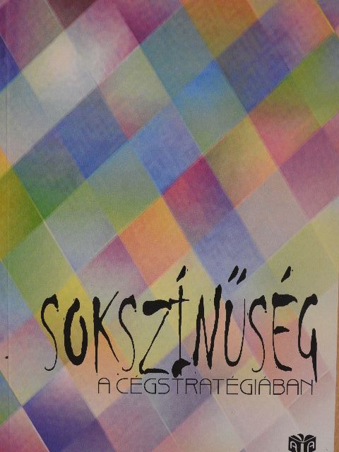 Csath Magdolna - Sokszínűség a cégstratégiában [antikvár]