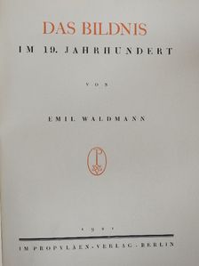 Emil Waldmann - Das Bildnis im 19. Jahrhundert [antikvár]