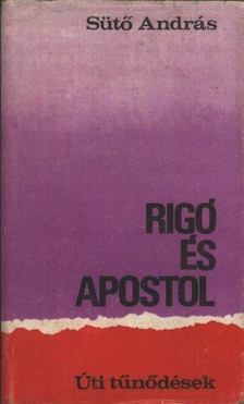 SÜTŐ ANDRÁS - Rigó és apostol [antikvár]