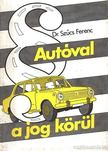 SZŰCS FERENC - Autóval a jog körül [antikvár]