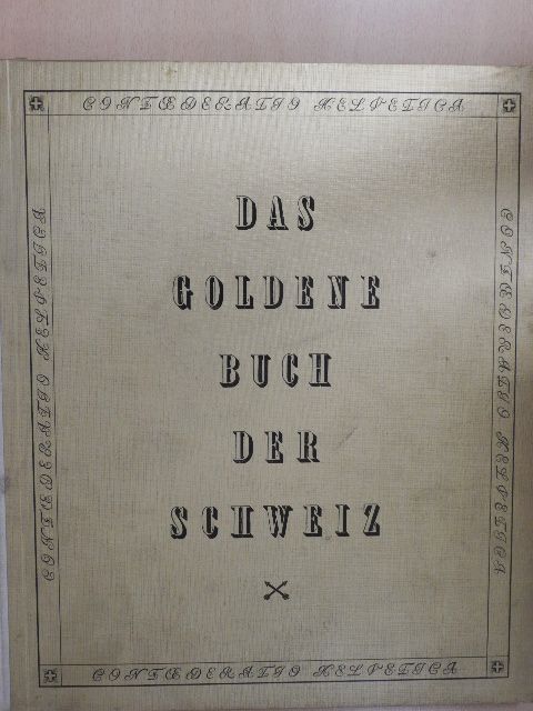 Das Goldene Buch der Schweiz [antikvár]