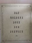 Das Goldene Buch der Schweiz [antikvár]