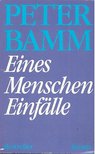 BAMM, PETER - Eines Menschen Einfälle [antikvár]