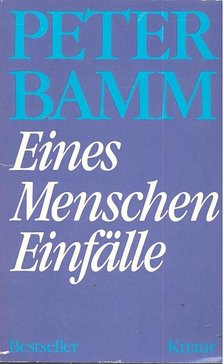BAMM, PETER - Eines Menschen Einfälle [antikvár]