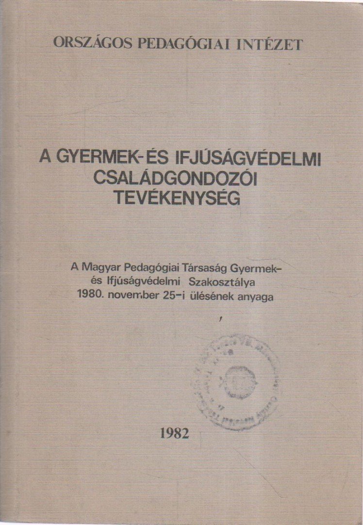 Kádár Józsefné, Dér Mária - A gyermek- és ifjúságvédelmi családgondozói tevékenység [antikvár]