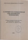 Kádár Józsefné, Dér Mária - A gyermek- és ifjúságvédelmi családgondozói tevékenység [antikvár]