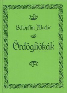 SCHÖPFLIN ALADÁR - Ördögfiókák [antikvár]
