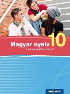 FRÁTER ADRIENNE - MS-2371U Magyar nyelv a középiskolák számára 10.o. (Digitális hozzáféréssel)