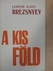 Leonyid Iljics Brezsnyev - A kis föld [antikvár]