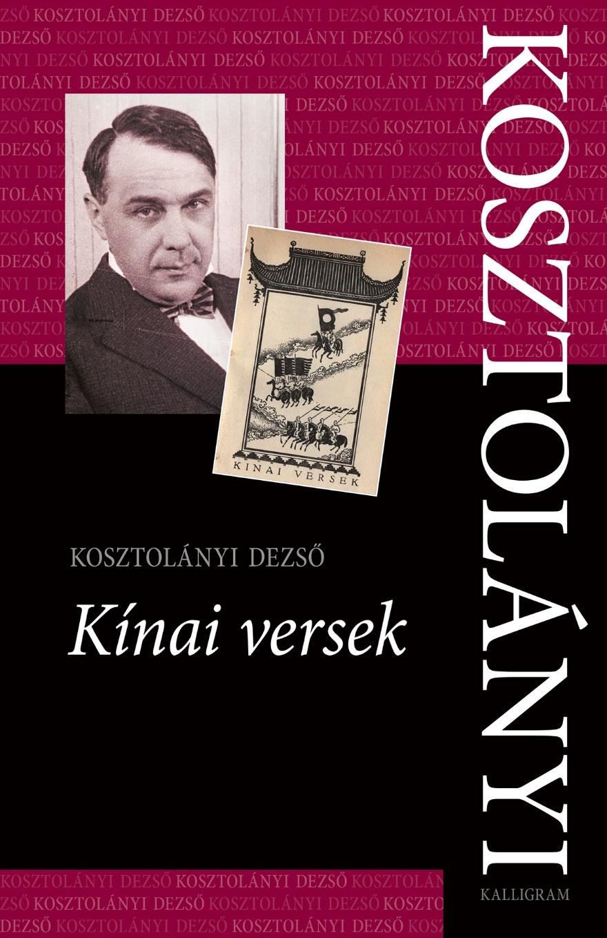 Kosztolányi Dezső-Józan Ildikó[szerk.]-Kalmár Éva[szerk.] - Kínai versek