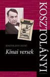 Kosztolányi Dezső-Józan Ildikó[szerk.]-Kalmár Éva[szerk.] - Kínai versek