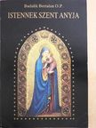 Badalik Bertalan - Istennek Szent Anyja [antikvár]