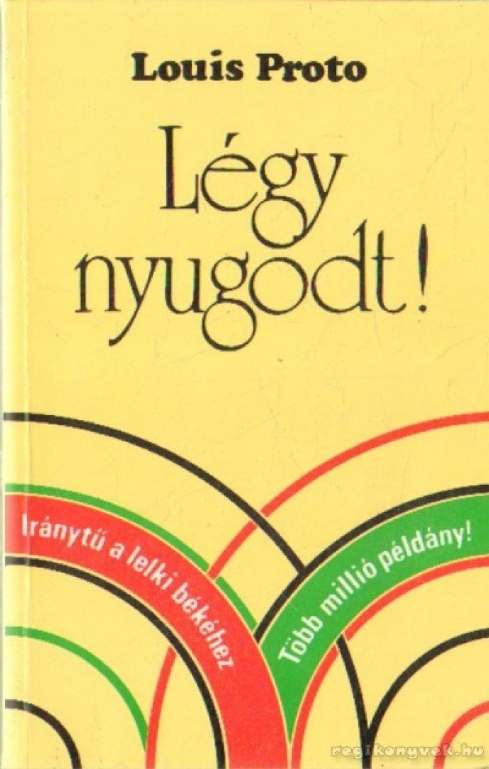 Proto, Louis - Légy nyugodt! [antikvár]